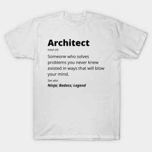 Architect - Ninja, Badass, Legend T-Shirt